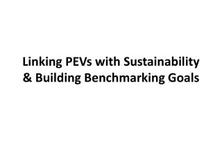 Linking PEVs with Sustainability &amp; Building Benchmarking Goals