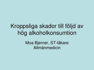 Kroppsliga skador till följd av hög alkoholkonsumtion