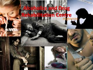 Alcoholics and Drug Rehabilitation Centre