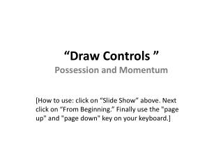 “Draw Controls ” Possession and Momentum