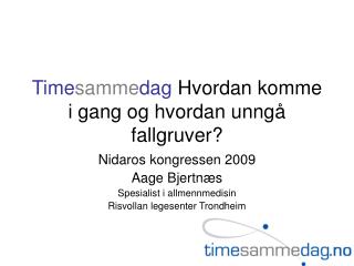 Time samme dag Hvordan komme i gang og hvordan unngå fallgruver?