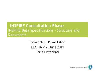 INSPIRE Consultation Phase INSPIRE Data Specifications – Structure and Documents