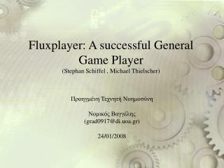 Fluxplayer: A successful General Game Player (Stephan Schiffel , Michael Thielscher)