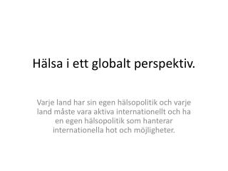 Hälsa i ett globalt perspektiv.