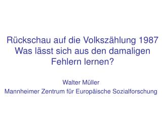 Rückschau auf die Volkszählung 1987 Was lässt sich aus den damaligen Fehlern lernen?