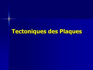 Tectoniques des Plaques