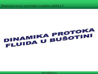 DINAMIKA PROTOKA FLUIDA U BUŠOTINI