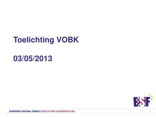 Toelichting VOBK 03/05/2013