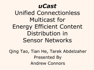 Qing Tao, Tian He, Tarek Abdelzaher Presented By Andrew Connors