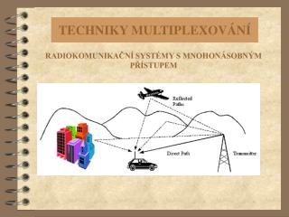 TECHNIKY MULTIPLEXOVÁNÍ