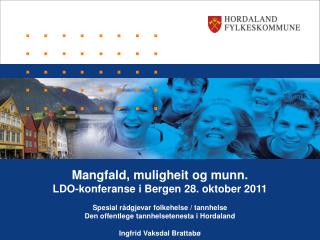 Mangfald, muligheit og munn. LDO-konferanse i Bergen 28. oktober 2011