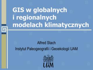 GIS w globalnych i regionalnych modelach klimatycznych