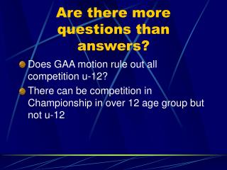 Are there more questions than answers?