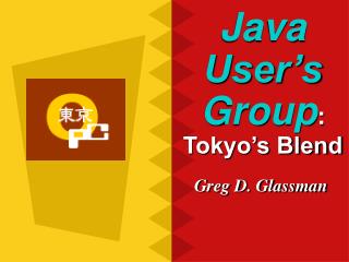 Java User’s Group : Tokyo’s Blend