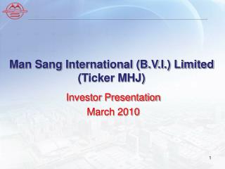 Man Sang International (B.V.I.) Limited (Ticker MHJ)
