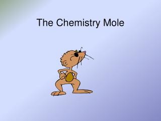 The Chemistry Mole