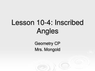 Lesson 10-4: Inscribed Angles