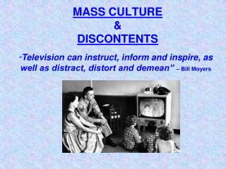 MASS CULTURE &amp; DISCONTENTS