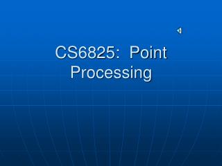 CS6825: Point Processing