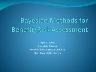 Bayesian Methods for Benefit/Risk Assessment