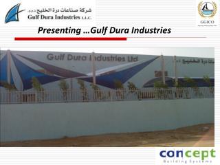 Presenting …Gulf Dura Industries