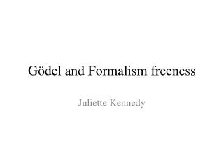 Gödel and Formalism freeness