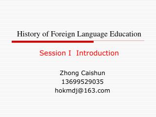 History of Foreign Language Education Session I Introduction