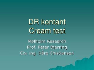 DR kontant Cream test