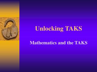 Unlocking TAKS