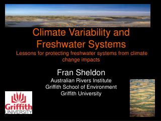 Fran Sheldon Australian Rivers Institute Griffith School of Environment Griffith University