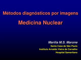 Métodos diagnósticos por imagens Medicina Nuclear