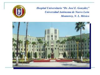 Hospital Universitario “Dr. José E. González” Universidad Autónoma de Nuevo León