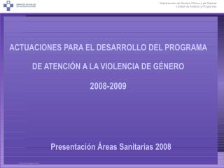 ACTUACIONES PARA EL DESARROLLO DEL PROGRAMA DE ATENCIÓN A LA VIOLENCIA DE GÉNERO 2008-2009