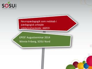Neuropædagogik som redskab i pædagogisk arbejde Uddannelseskode : 44859