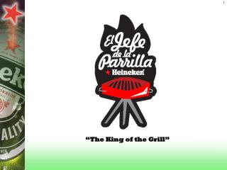 “The King of the Grill”