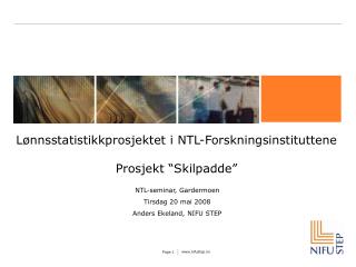 Lønnsstatistikkprosjektet i NTL-Forskningsinstituttene Prosjekt “Skilpadde”