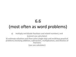 6.6 (most often as word problems)