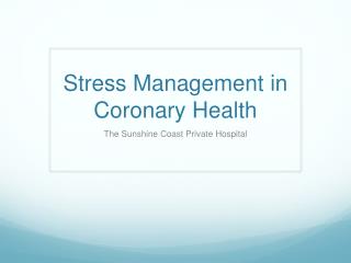 Stress Management in Coronary Health