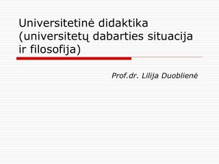 Universitetin ė didaktika (universitetų dabarties situacija ir filosofija)