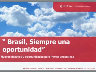 “ Brasil, Siempre una oportunidad”