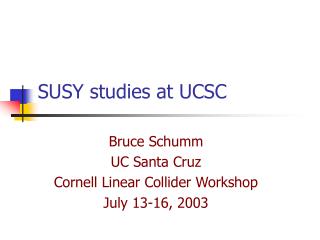 SUSY studies at UCSC