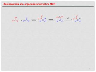 Zastosowanie zw. organoboranowych w MCR