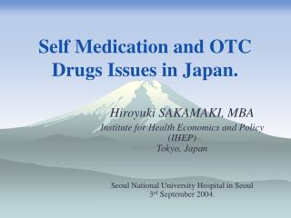 Self Medication and OTC Drugs Issues in Japan.