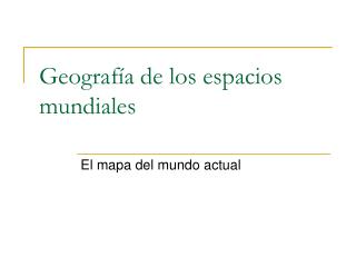Geografía de los espacios mundiales