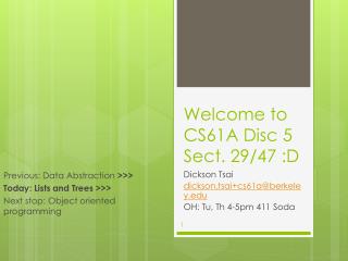 Welcome to CS61A Disc 5 Sect. 29 /47 :D