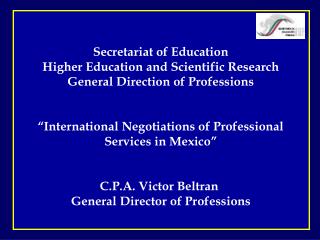 Secretariat of Education Higher Education and Scientific Research General Direction of Professions