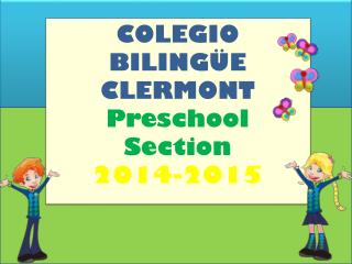 COLEGIO BILINGÜE CLERMONT Preschool Section 2014-2015