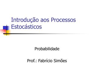 Introdução aos Processos Estocásticos