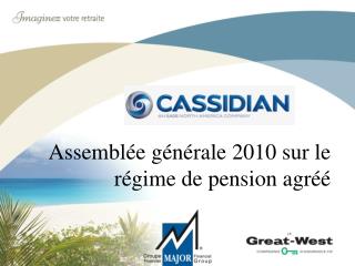 Assembl ée générale 2010 sur le régime de pension agréé