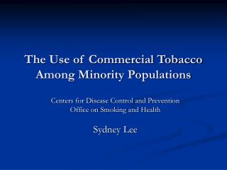 The Use of Commercial Tobacco Among Minority Populations